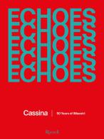 Echoes Cassina. 50 anni della collezione iMaestri. Ediz. illustrata edito da Mondadori Electa