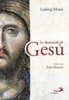 Le domande di Gesù di Ludwig Monti edito da San Paolo Edizioni