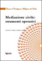 Mediazione civile. Strumenti operativi di Veronica Vassallo, Gianluca Guidi edito da Tg Book