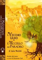 Il vecchio ulivo e l'uccello del paradiso. Ediz. per la scuola di Lucia Miccichè edito da Edizioni del Poggio