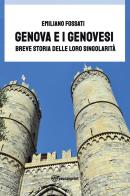 Genova e i Genovesi. Breve storia delle loro singolarità di Emiliano Fossati edito da Youcanprint