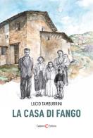 La casa di fango di Lucio Tamburrini edito da Capponi Editore