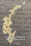Lettera d'amore al di là del mare di Michela Cimmino edito da Grafichéditore