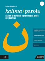 Kalima/Parola. Con libro digitale con 28 videolezioni di scrittura. Con CD-Audio di Sana Darghmouni edito da Le Monnier Università