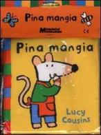 Pina mangia di Lucy Cousins edito da Mondadori