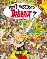 Dov'è nascosto Asterix? di René Goscinny, Albert Uderzo edito da Mondadori