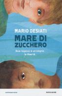 Mare di zucchero di Mario Desiati edito da Mondadori
