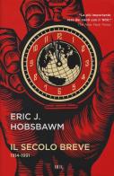 Il secolo breve 1914-1991 di Eric J. Hobsbawm edito da BUR Biblioteca Univ. Rizzoli
