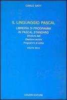 Il linguaggio Pascal vol.3 di Carlo Savy edito da Liguori