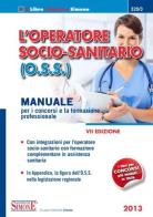 L' operatore socio-sanitario (O.S.S.). Manuale per i concorsi e la formazione professionale edito da Edizioni Giuridiche Simone