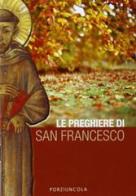 Le preghiere di San Francesco edito da Porziuncola