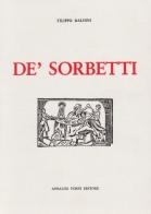De' sorbetti (rist. anast. 1784) di Filippo Baldini edito da Forni