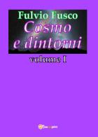 Cosmo e dintorni vol.1 di Fulvio Fusco edito da Youcanprint