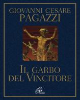 Il garbo del vincitore di Giovanni Cesare Pagazzi edito da Paoline Editoriale Libri