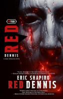 Red Dennis di Eric Shapiro edito da Independent Legions Publishing