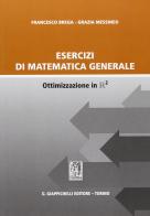 Esercizi di matematica generale. Ottimizzazione in R2 di Francesco Brega, Grazia Messineo edito da Giappichelli