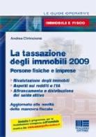La tassazione degli immobili 2009. Persone fisiche e imprese di Andrea Cirrincione edito da Maggioli Editore