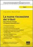 La nuova riscossione dei tributi di Giorgio Confente, Massimo Grimaldi edito da Maggioli Editore