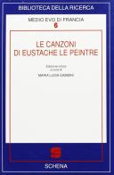 Le canzoni di Eustache Le Peintre edito da Schena Editore