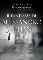 Il fantasma di Alessandro Appiani. Le voci lontane di Gordiano Lupi edito da Ass. Culturale Il Foglio