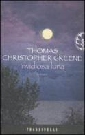 Invidiosa luna di Thomas C. Greene edito da Frassinelli