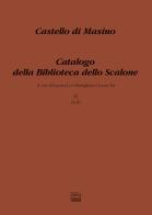 Castello di Masino. Catalogo della Biblioteca dello Scalone vol.4 edito da Interlinea