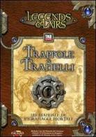 Trappole & tranelli. Legend & Lairs edito da Nexus