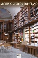Archivio storico lodigiano. Rivista fondata nel 1881 (2016) edito da PMP Edizioni