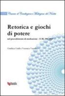 Retorica e giochi di potere di Gianluca Guidi, Veronica Vassallo edito da Tg Book