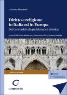 Diritto e religione in Italia ed in Europa. Dai concordati alla problematica islamica di Luciano Musselli edito da Giappichelli
