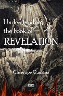 Understanding the Book of Revelation di Giuseppe Guarino edito da StreetLib