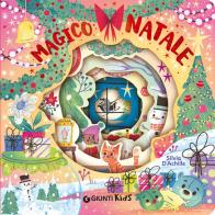 Magico Natale. Ediz. a colori di Silvia D'Achille edito da Giunti Editore