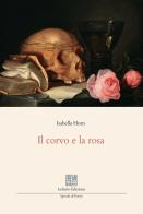 Il corvo e la rosa di Isabella Horn edito da Isolario Edizioni