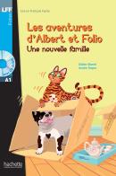 Una nouvelle famille. Les aventures d'Albert et Folio. A1. Con CD Audio formato MP3 edito da Hachette (RCS)
