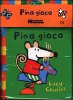 Pina gioca di Lucy Cousins edito da Mondadori