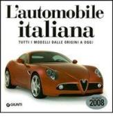 L' automobile italiana. Tutti i modelli dalle origini a oggi edito da Giunti Editore