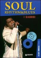 Soul rhythm & blues. I classici di Eddy Cilia edito da Giunti Editore