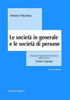 Le società in generale e le società di persone di Antonio Palumbo edito da Giuffrè