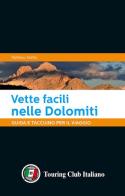 Vette facili nelle Dolomiti. Guida e taccuino per il viaggio di Stefano Ardito edito da Touring