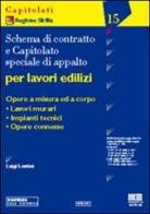 Schema di contratto e capitolato speciale di appalto per lavori edilizi di Luigi Lentini edito da Maggioli Editore