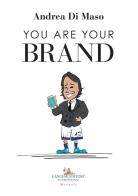 You are your brand di Andrea Di Maso edito da Gangemi Editore