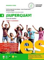 ¡Superguay! Curso de español. Libro y cuaderno. Per la Scuola media vol.1 di Cristina Aparicio Fernández, Laura Carolo Fonte, Marta Rota Núñez edito da Loescher