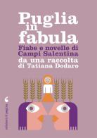 Fiabe e racconti di Campi Salentina da una raccolta di Tatiana Dodaro di Tatiana Dodaro edito da Edizioni di Pagina