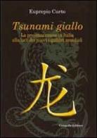 Tsunami giallo. La presenza cinese in Italia alla luce dei nuovi equilibri mondiali di Eupreprio Curto edito da Congedo