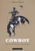 Cowboy. La realtà di un mito di Alberto Paleari edito da Edizioni dell'Ambrosino