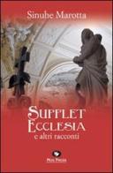 Supplet ecclesia e altri racconti di Sinuhe Marotta edito da Mgs Press