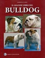 Il grande libro del bulldog di Umberto Cuomo edito da Cuomo