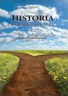 Historia poesie 1995-2013 di Luca Giambonino edito da Youcanprint