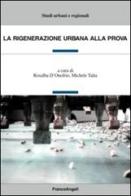 La rigenerazione urbana alla prova edito da Franco Angeli