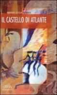 Il castello di Atlante di Maria Luisa Rondi edito da Neos Edizioni